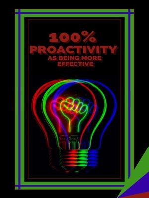 cover image of 100% Proactivity as Being More Effective